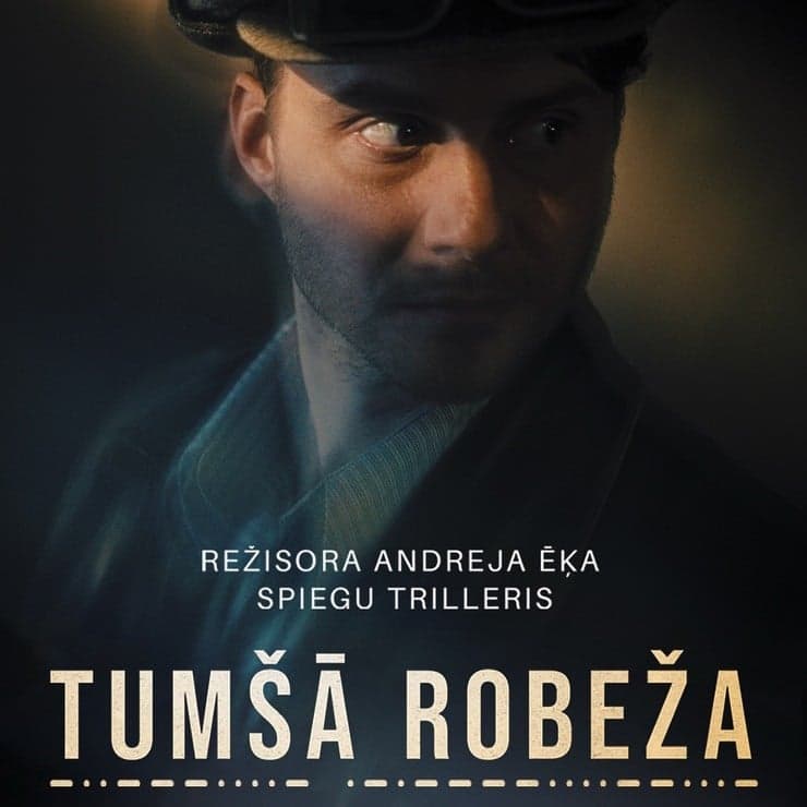 KINO Spēlfilma-spiegu trilleris “TUMŠĀ ROBEŽA” (2026, Latvija)