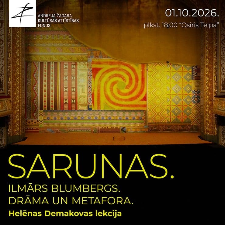 SARUNAS. Ilmārs Blumbergs. Drāma un metafora. Helēnas Demakovas lekcija