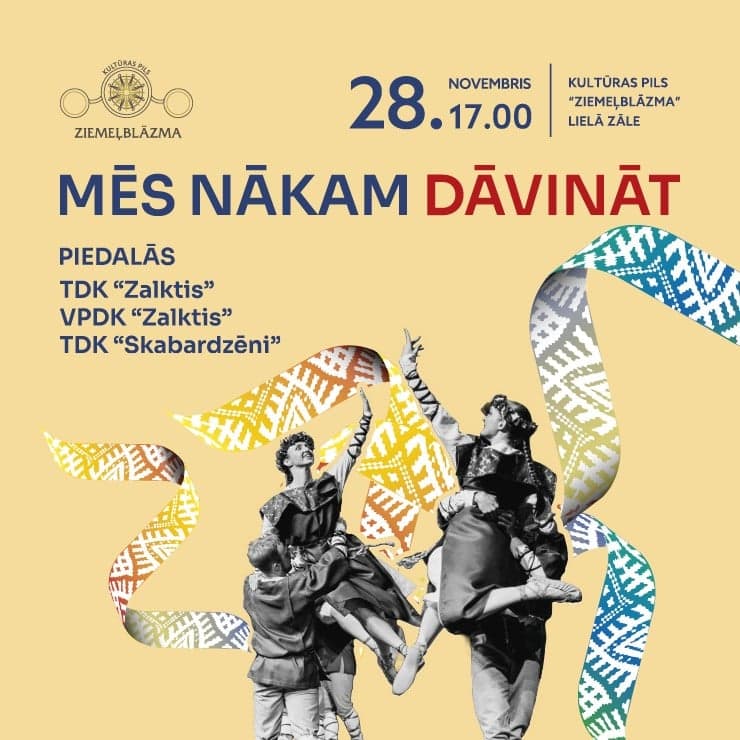Tautas deju koncerts “MĒS NĀKAM DĀVINĀT”