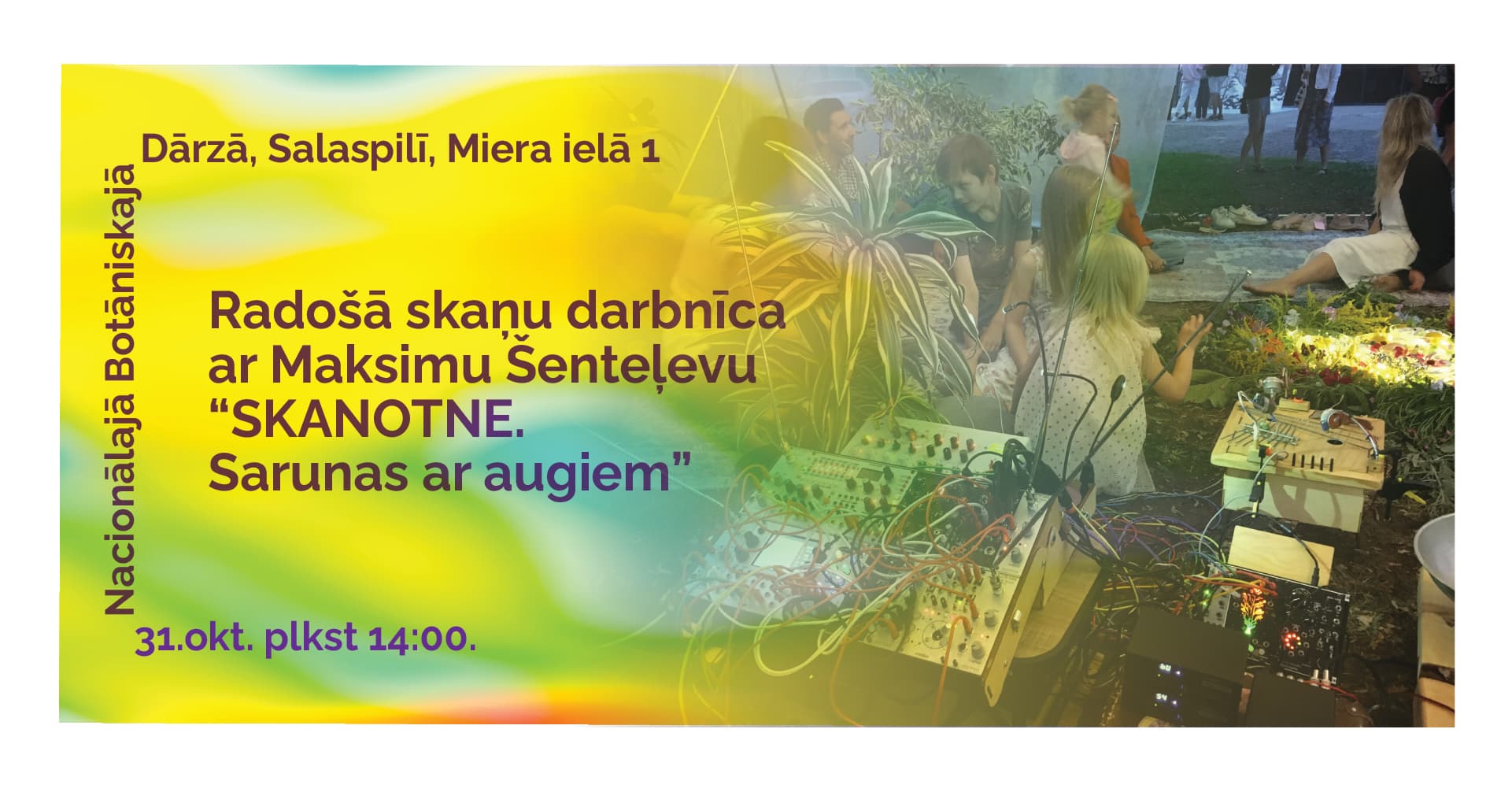 Radošā skaņu darbnīca “SKANOTNE. Sarunas ar augiem”