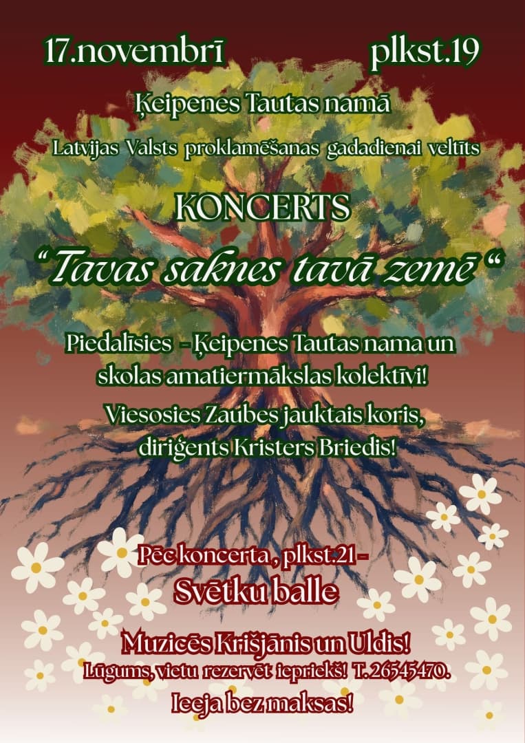 Latvijas Valsts proklamēšanas gadadienai veltīts koncerts "Tavas saknes tavā zemē" un balle Ķeipenē
