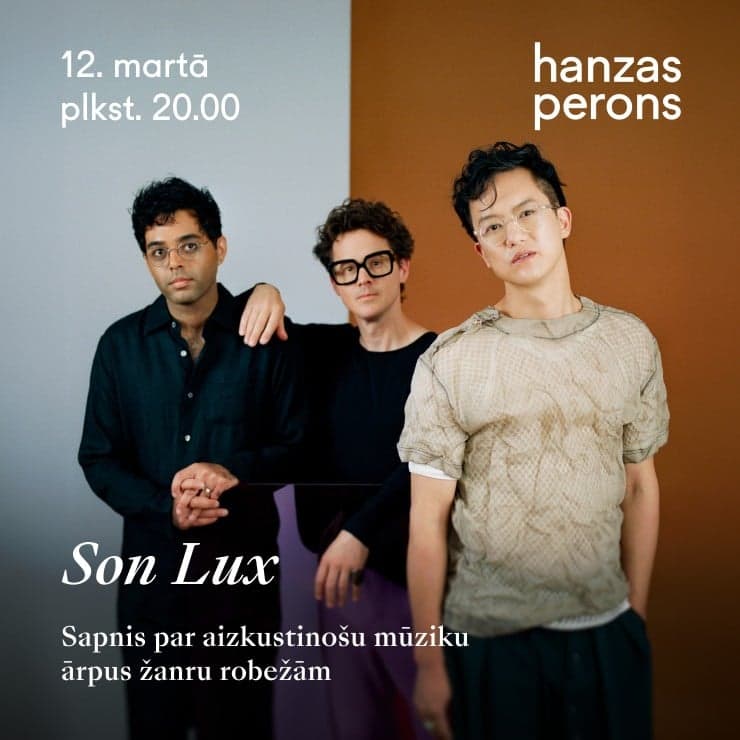 Son Lux. Koncerts Hanzas peronā