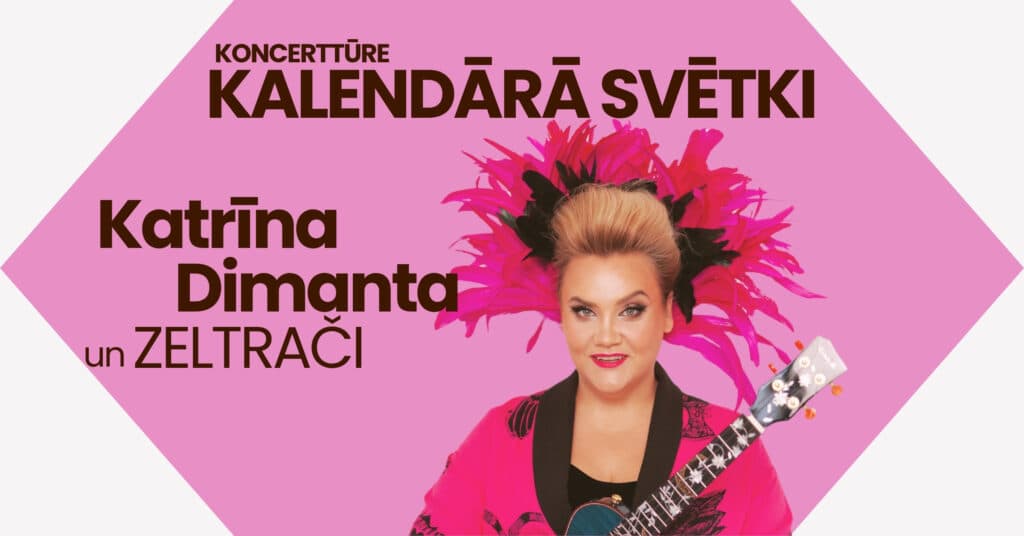 Katrīnas Dimantas koncerts “Kalendārā svētki”