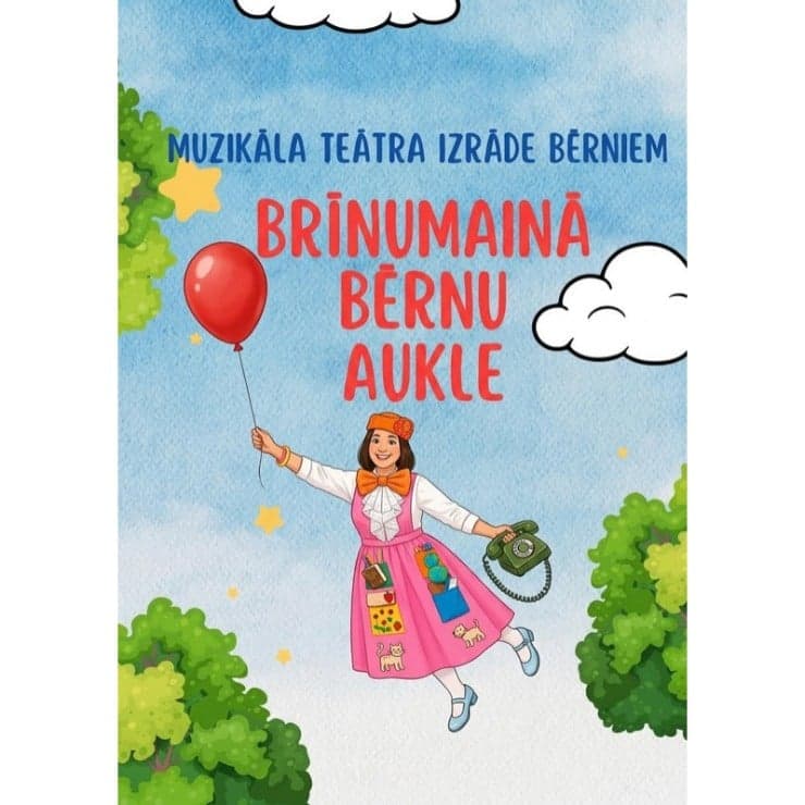 Muzikāla teātra izrāde bērniem "BRĪNUMAINĀ BĒRNU AUKLE"