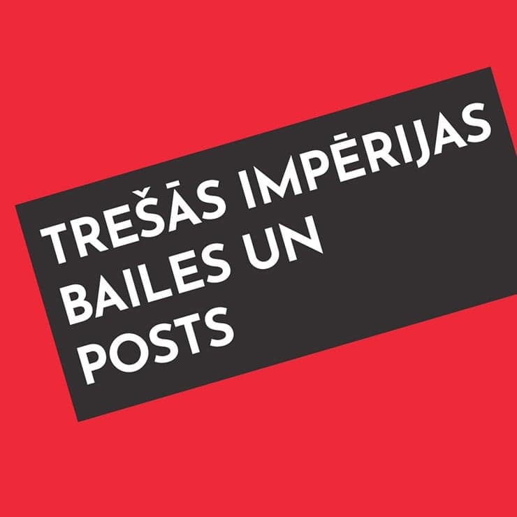 TREŠĀS IMPĒRIJAS BAILES UN POSTS