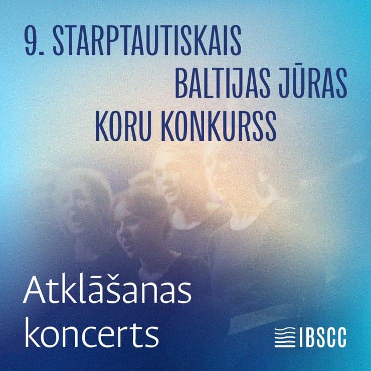 9. STARPTAUTISKAIS BALTIJAS JŪRAS KORU KONKURSS. Atklāšanas koncerts