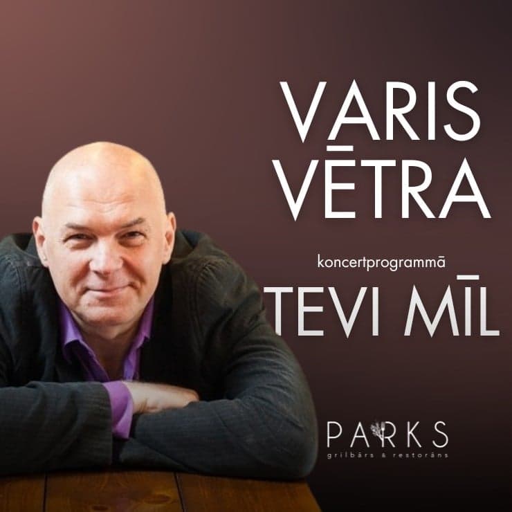 Varis Vētra koncertprogramma “Tevi mīl”
