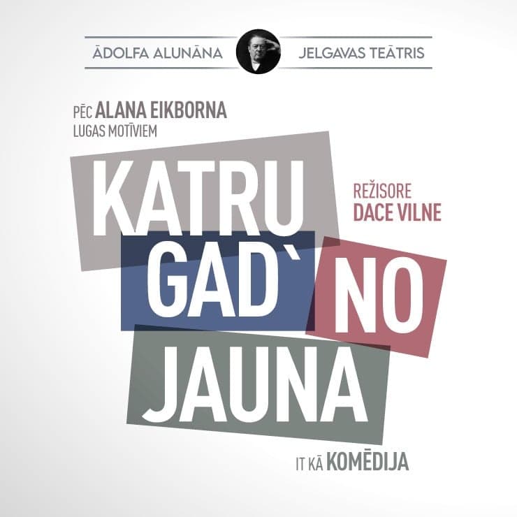 Ā.Alunāna Jelgavas teātra izrāde “KATRU GAD’ NO JAUNA”