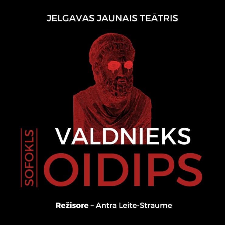 Jelgavas Jaunā teātra izrāde Sofokls “Valdnieks Oidips”