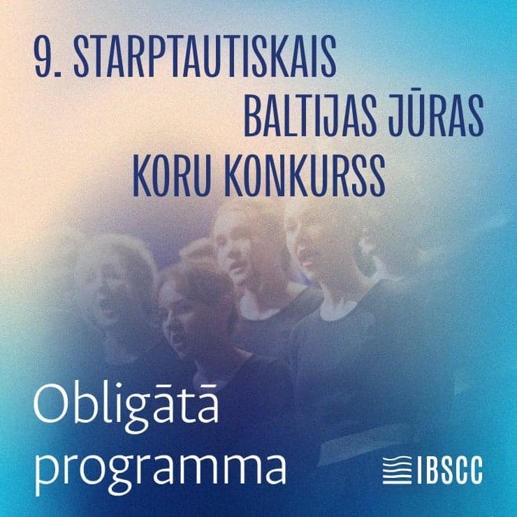9. STARPTAUTISKAIS BALTIJAS JŪRAS KORU KONKURSS | OBLIGĀTĀ PROGRAMMA