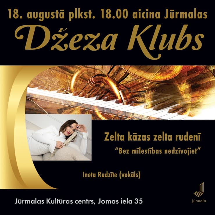 ZELTA KĀZAS ZELTA RUDENĪ “Bez mīlestības nedzīvojiet” | Aicina Jūrmalas Džeza klubs!