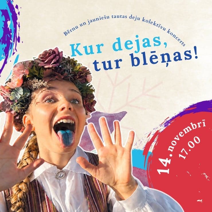 Bērnu un jauniešu tautas deju kolektīvu koncerts "Kur dejas, tur blēņas"