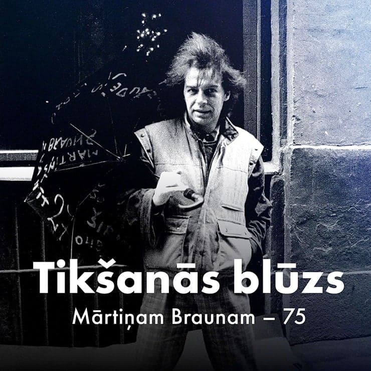 Tikšanās blūzs. Mārtiņam Braunam – 75