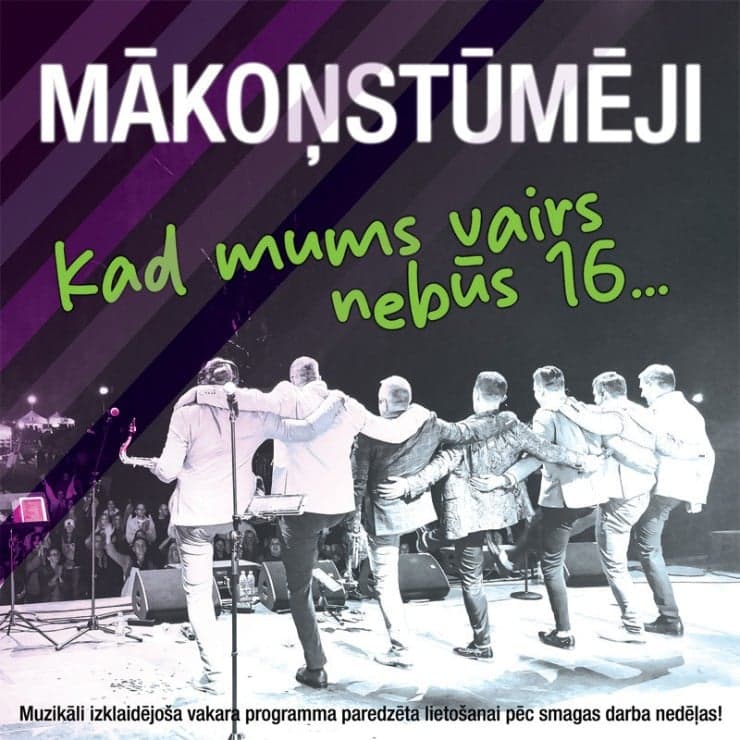 MĀKOŅSTŪMĒJI - koncerts KAD MUMS VAIRS NEBŪS 16...