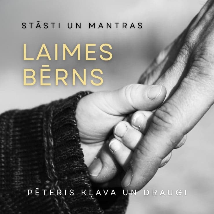 Pēteris Kļava un draugi | Stāsti un mantras “Laimes bērns”