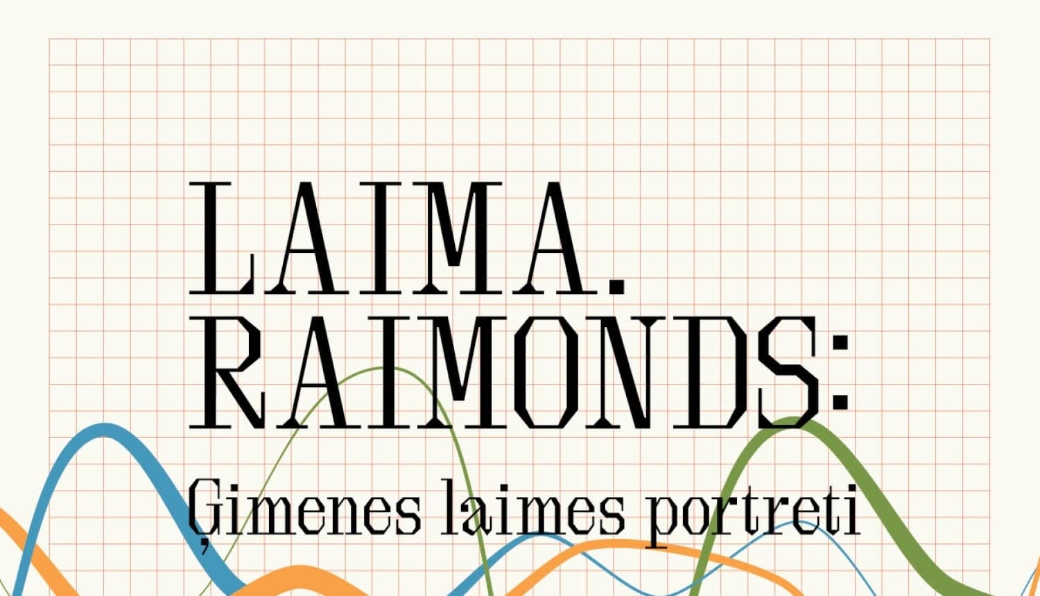 Marettas Staprānes–Bārlovas izstāde “Laima. Raimonds: Ģimenes laimes portreti”