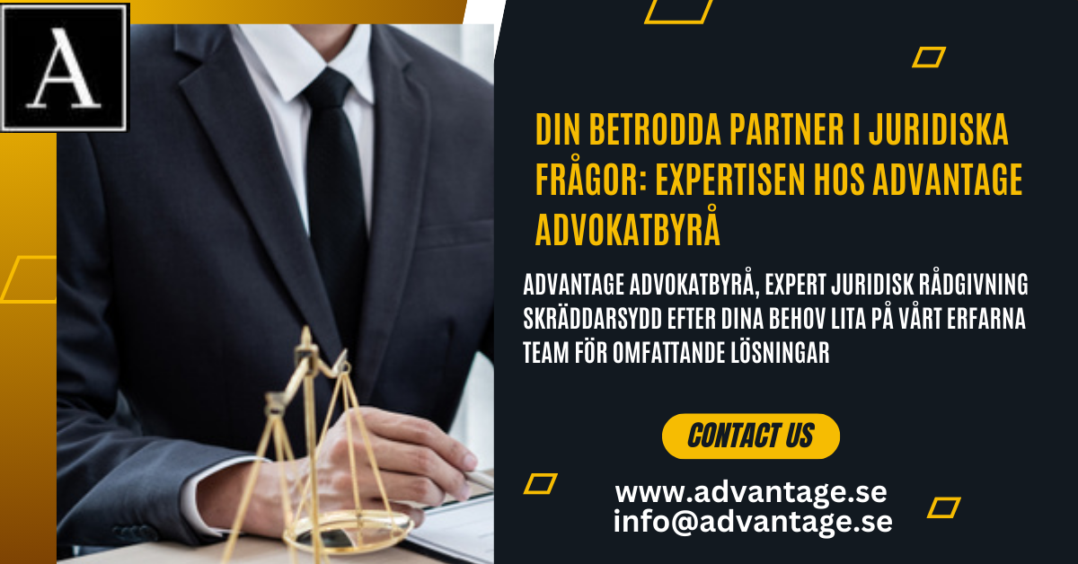 Din Betrodda Partner i Juridiska Frågor: Expertisen hos Advantage Advokatbyrå